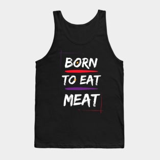 Born to eat meat Tank Top